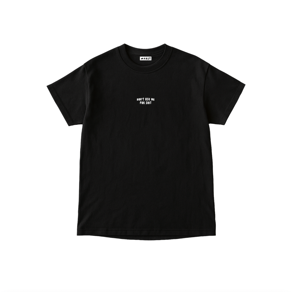 Don't Ask Me For Shit Tee (Black)